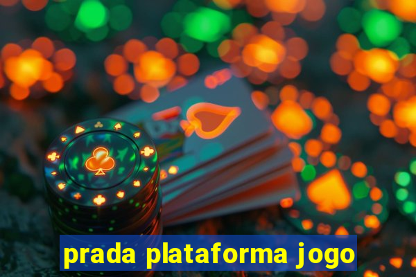 prada plataforma jogo